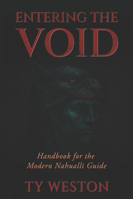 Entering the Void: Handbook for the Modern Nahualli Guide