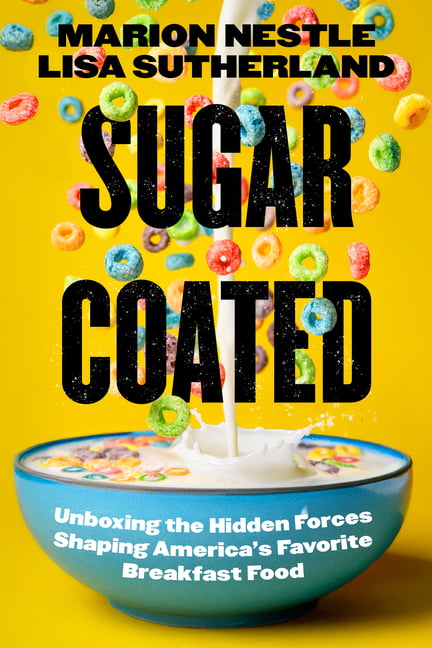 Sugar Coated: Unboxing the Hidden Forces Shaping America's Favorite Breakfast Food Volume 89
