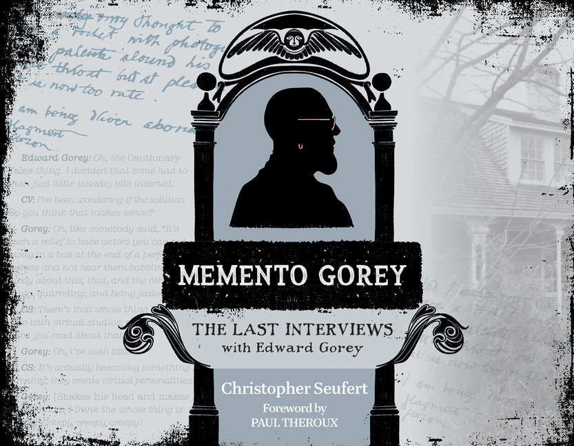 Memento Gorey: The Last Interviews with Edward Gorey