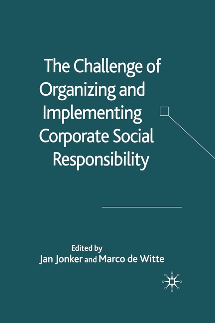 The Challenge of Organizing and Implementing Corporate Social Responsibility