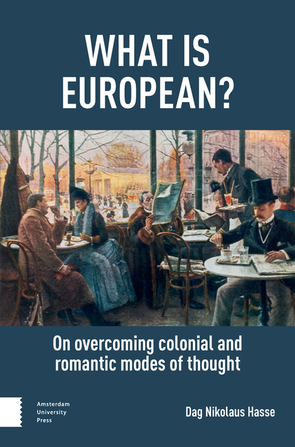 What Is European?: On Overcoming Colonial and Romantic Modes of Thought