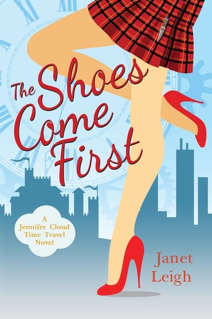 The Shoes Come First: A Jennifer Cloud Time Travel Novel