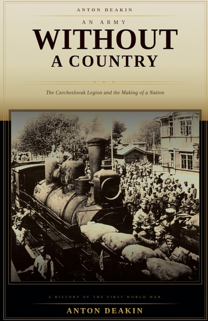 An Army Without a Country: The Extraordinary Story of the Czechoslovak Legion