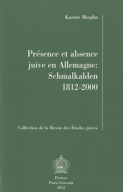 Presence Et Absence Juive En Allemagne: Schmalkalden 1812-2000