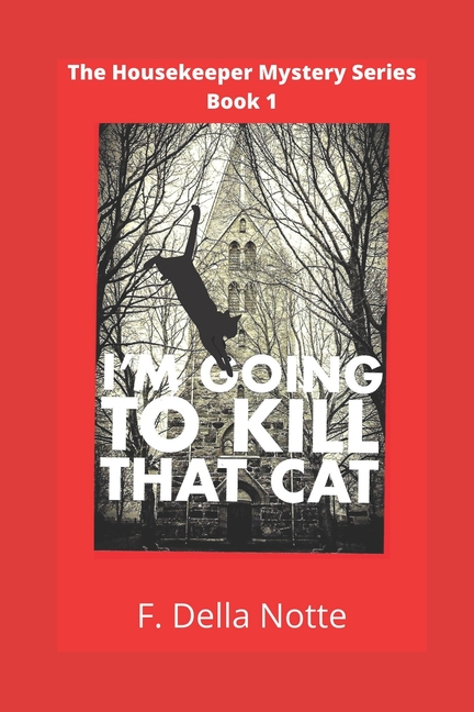 I'm Going to Kill that Cat!