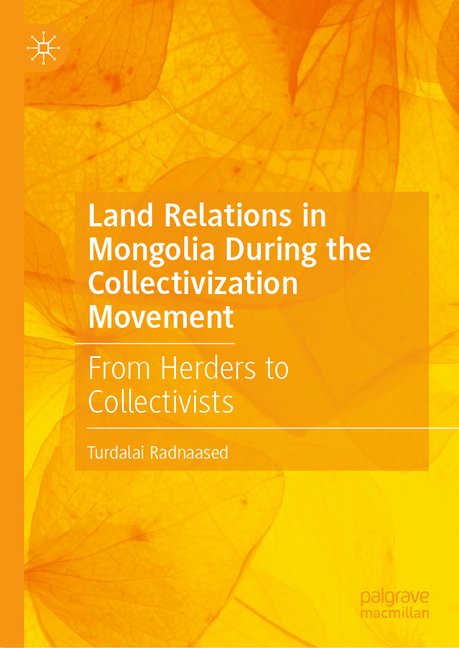 Land Relations in Mongolia During the Collectivization Movement: From Herders to Collectivists