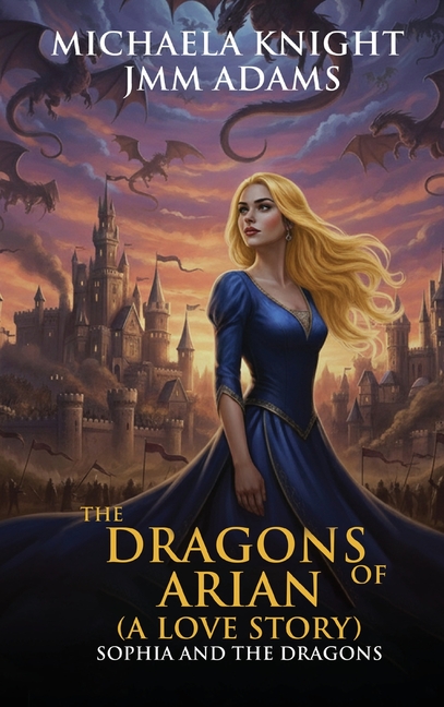 The Dragons of Arian: (A Love Story)