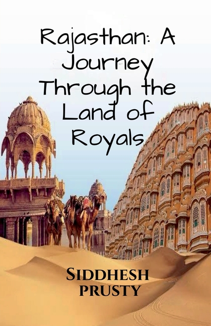 Rajasthan: A Journey Through the Land of Royals: Exploring the Culture and vibrant landscapes !!