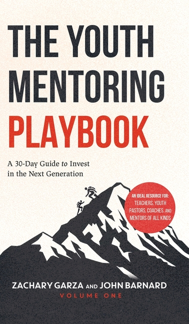 The Youth Mentoring Playbook Volume 1: A 30-Day Guide to Invest in the Next Generation