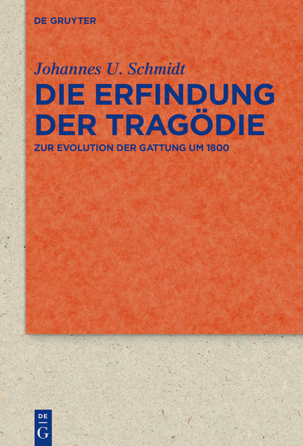Die Erfindung Der Tragödie: Zur Evolution Der Gattung Um 1800