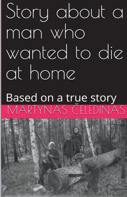 Story about a man who wanted to die at home: Based on a true story