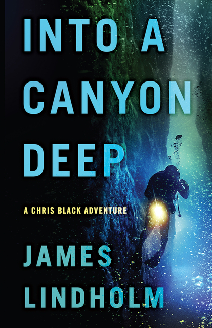 Into a Canyon Deep: A Chris Black Adventure