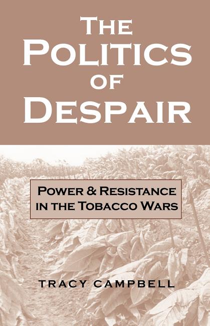 The Politics of Despair: Power and Resistance in the Tobacco Wars
