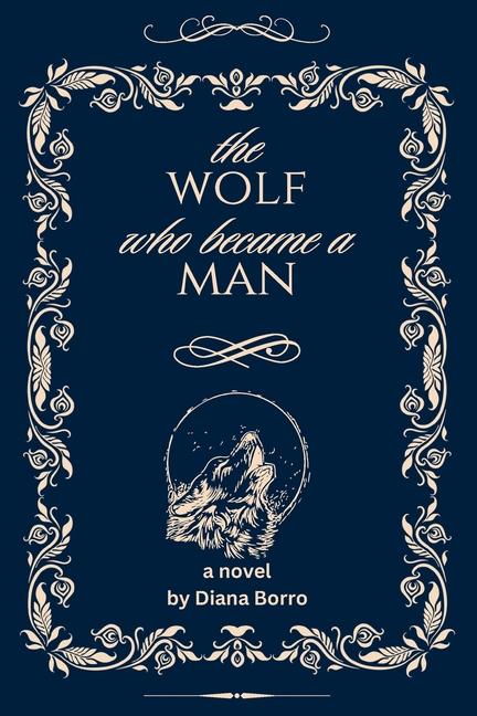 The Wolf Who Became a Man: Book I