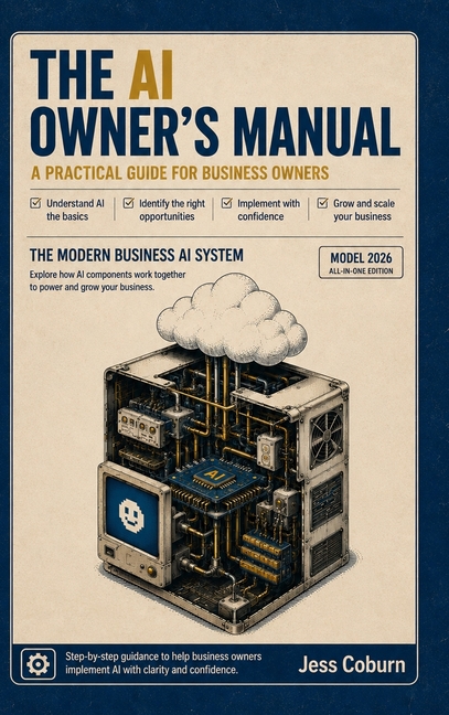 The AI Owner's Manual: A Practical Guide for Business Owners