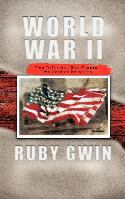 World War II: Two Different War Fronts Two Sets of Brothers