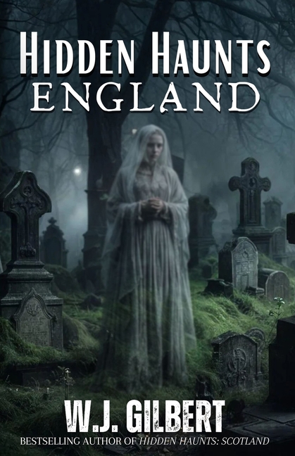 Hidden Haunts: England