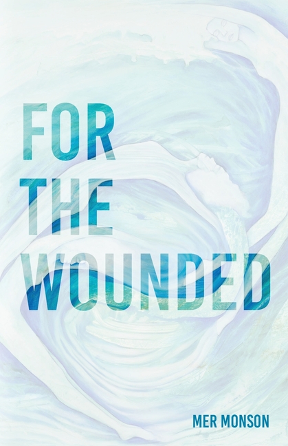 For the Wounded: Elegies for the Soul