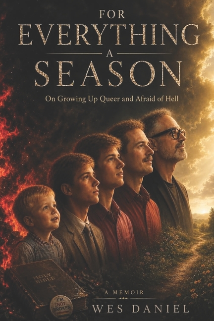 For Everything a Season: On Growing Up Queer And Afraid Of Hell