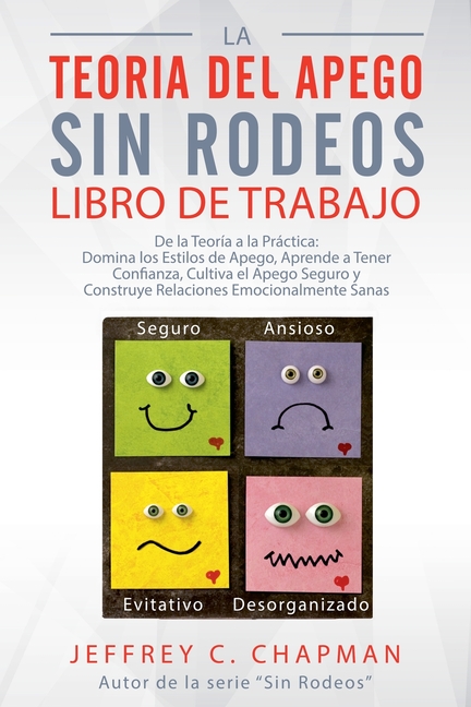 La Teoría del Apego, Sin Rodeos: Libro de Trabajo
