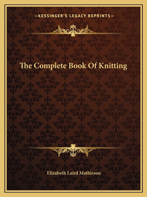 The Complete Book Of Knitting