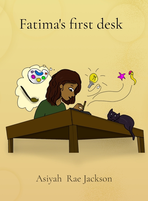 Fatima's first desk: A Little Girl's Journey to Find Her Own Creative Space