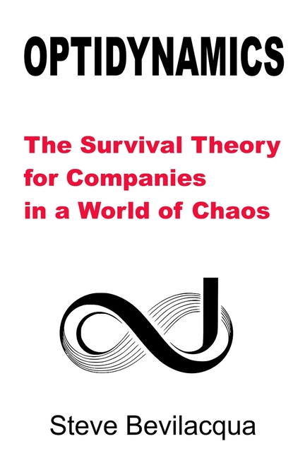 Optidynamics: The Survival Theory for Companies in a World of Chaos
