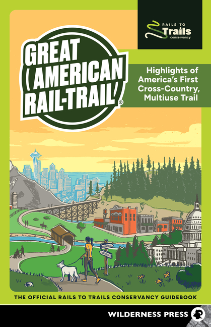 Great American Rail-Trail(r): Highlights of America's First Cross-Country, Multiuse Trail