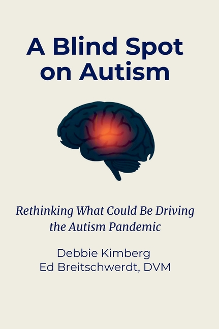 A Blind Spot on Autism: Rethinking What Could Be Driving the Autism Pandemic