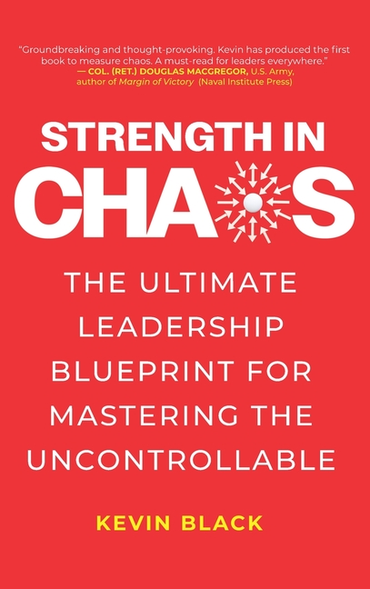 Strength in Chaos: The Ultimate Leadership Blueprint for Mastering the Uncontrollable