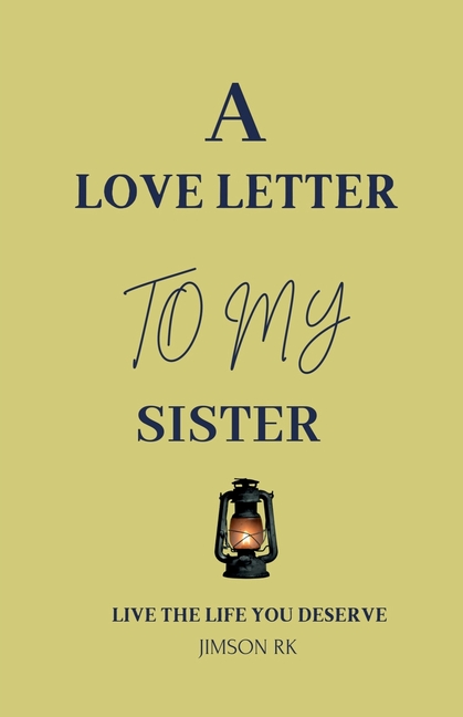 A love letter to my sister: Live the life you deserve