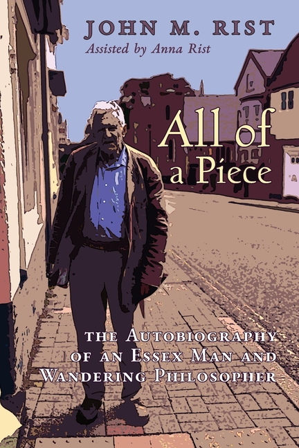 All of a Piece: The Autobiography of an Essex Man and Wandering Philosopher