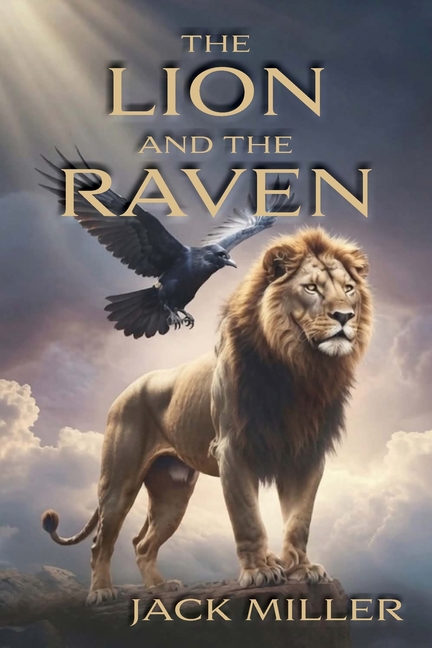 The Lion and the Raven: An Epic Poem
