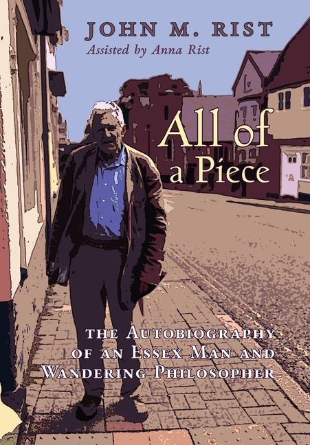All of a Piece: The Autobiography of an Essex Man and Wandering Philosopher