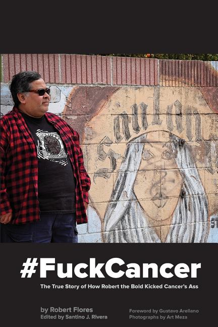 #FuckCancer The True Story of How Robert the Bold Kicked Cancer's Ass