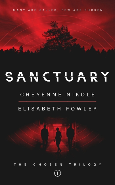 Sanctuary: The Chosen Trilogy (Book 1): The Chosen Trilogy: Sanctuary