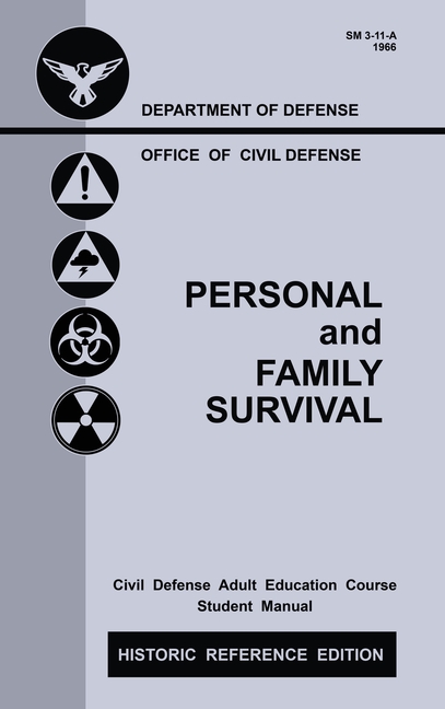 Personal and Family Survival (Historic Reference Edition): The Historic Cold-War-Era Manual For Preparing For Emergency Shelter Survival And Civil Def