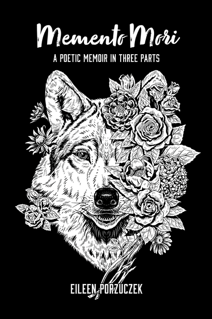 Memento Mori: A Poetic Memoir in Three Parts
