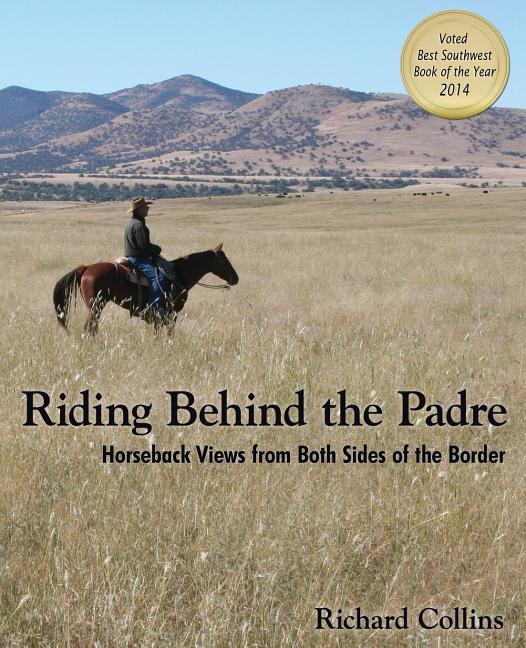 Riding Behind the Padre: Horseback Views from Both Sides of the Border