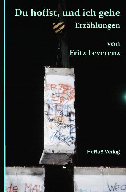 Du hoffst und ich gehe: Erzaehlungen