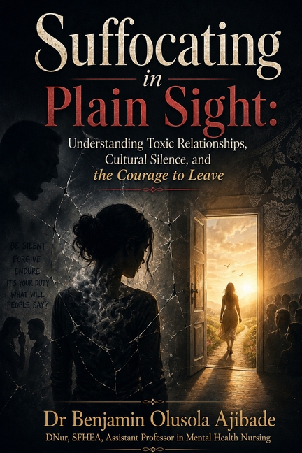 Suffocating in Plain Sight: Understanding Toxic Relationships, Cultural Silence, and the Courage to Leave