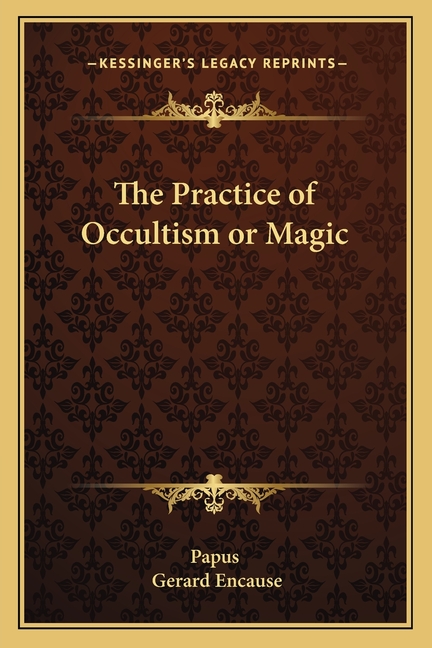 The Practice of Occultism or Magic