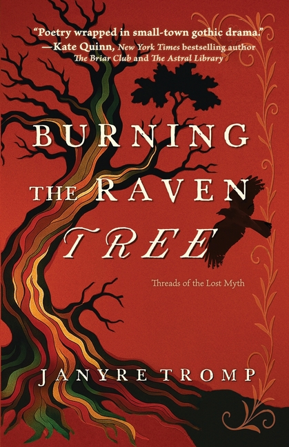 Burning the Raven Tree: A Myth-Infused Gothic Historical Thriller in the Tradition of Rebecca