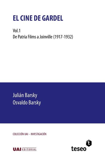 El cine de Gardel: Vol. 1. De Patria Films a Joinville (1917-1932)