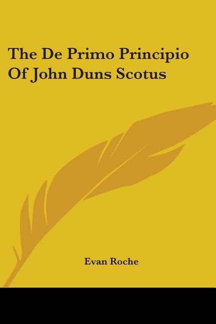 The De Primo Principio Of John Duns Scotus