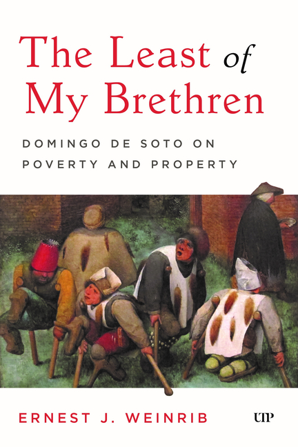 The Least of My Brethren: Domingo de Soto on Poverty and Property