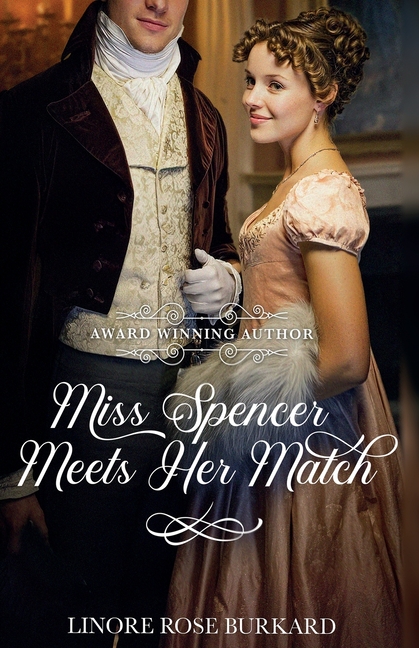 Miss Spencer Meets Her Match: A Regency Romance Comedy Novella