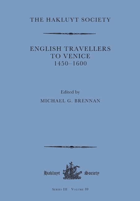 English Travellers to Venice 1450 -1600