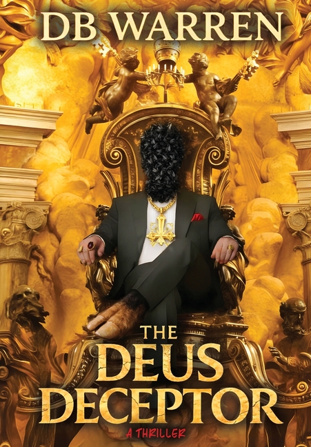 The Deus Deceptor: A Shroud of Turin / Vatican DNA Conspiracy Thriller