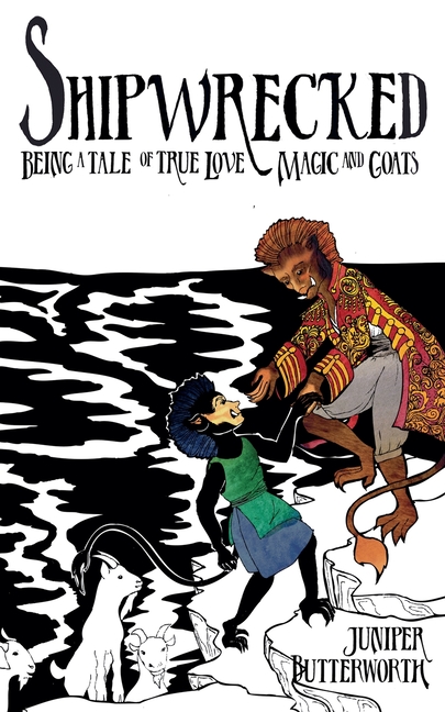 Shipwrecked: Being a Tale of True Love, Magic, and Goats